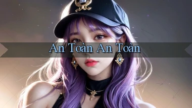 An toàn An toàn