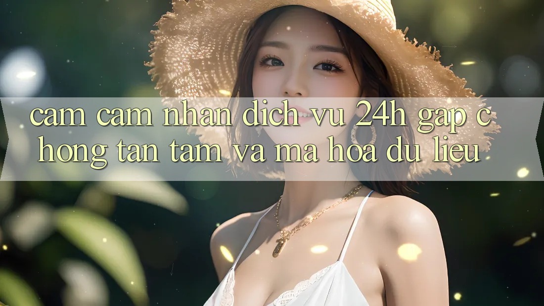 Cảm cảm nhận Dịch Vụ 24h: Gấp Chóng, Tận Tâm Và Mã hóa dữ liệu Cảm cảm nhận Dịch Vụ 24h: Gấp Chóng, Tận Tâm Và Mã hóa dữ liệu