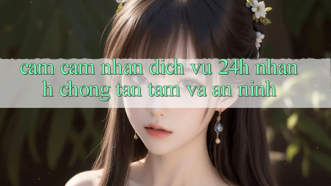 Cảm cảm nhận Dịch Vụ 24h: Nhanh chóng, Tận Tâm Và An ninh Cảm cảm nhận Dịch Vụ 24h: Nhanh chóng, Tận Tâm Và An ninh