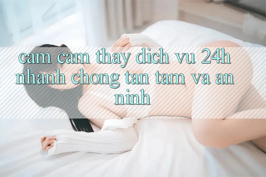 Cảm cảm thấy Dịch Vụ 24h: Nhanh Chóng, Tận Tâm Và An ninh Cảm cảm thấy Dịch Vụ 24h: Nhanh Chóng, Tận Tâm Và An ninh