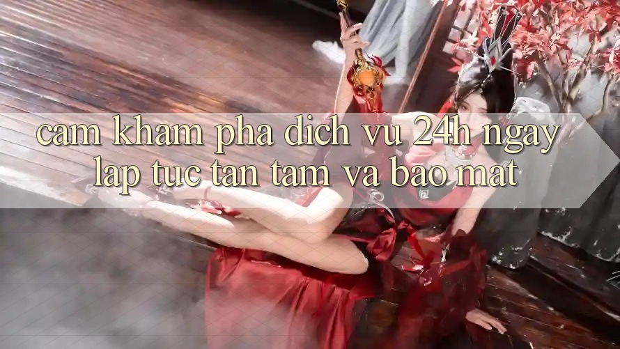 Cảm khám phá Dịch Vụ 24h: Ngay lập tức, Tận Tâm Và Bảo Mật Cảm khám phá Dịch Vụ 24h: Ngay lập tức, Tận Tâm Và Bảo Mật