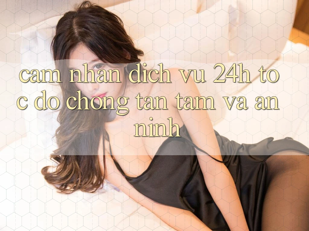 Cảm nhận Dịch Vụ 24h: Tốc độ Chóng, Tận Tâm Và An ninh Cảm nhận Dịch Vụ 24h: Tốc độ Chóng, Tận Tâm Và An ninh
