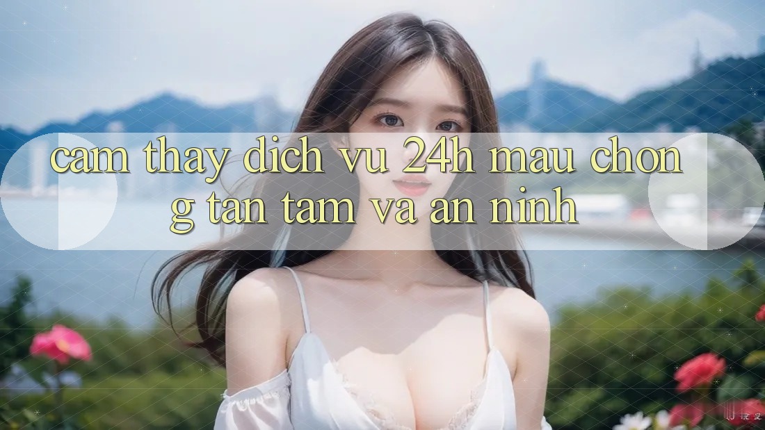 Cảm thấy Dịch Vụ 24h: Mau Chóng, Tận Tâm Và An ninh Cảm thấy Dịch Vụ 24h: Mau Chóng, Tận Tâm Và An ninh