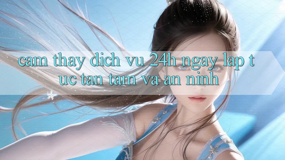 Cảm thấy Dịch Vụ 24h: Ngay lập tức, Tận Tâm Và An ninh