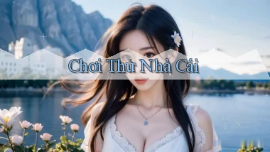 Chơi thử Nhà cái