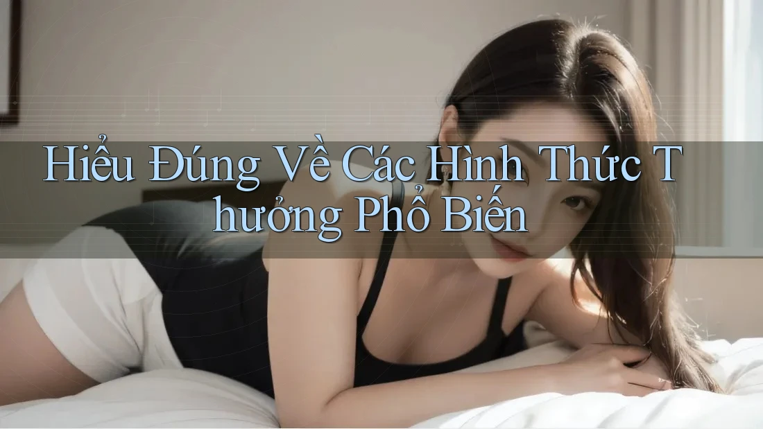 Hiểu Đúng Về Các Hình Thức Thưởng Phổ Biến Hiểu Đúng Về Các Hình Thức Thưởng Phổ Biến