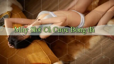 Máy slot Cá cược bóng đá