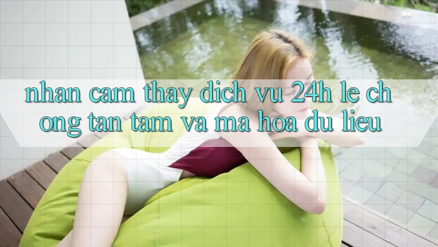 Nhận cảm thấy Dịch Vụ 24h: Lẹ Chóng, Tận Tâm Và Mã hóa dữ liệu Nhận cảm thấy Dịch Vụ 24h: Lẹ Chóng, Tận Tâm Và Mã hóa dữ liệu