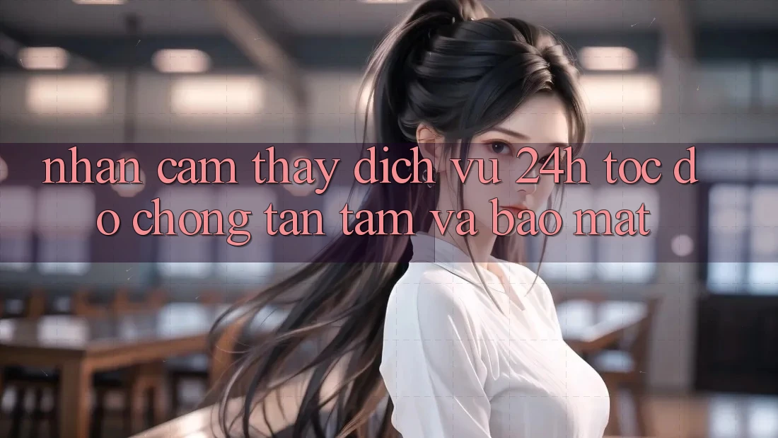 Nhận cảm thấy Dịch Vụ 24h: Tốc độ Chóng, Tận Tâm Và Bảo Mật Nhận cảm thấy Dịch Vụ 24h: Tốc độ Chóng, Tận Tâm Và Bảo Mật