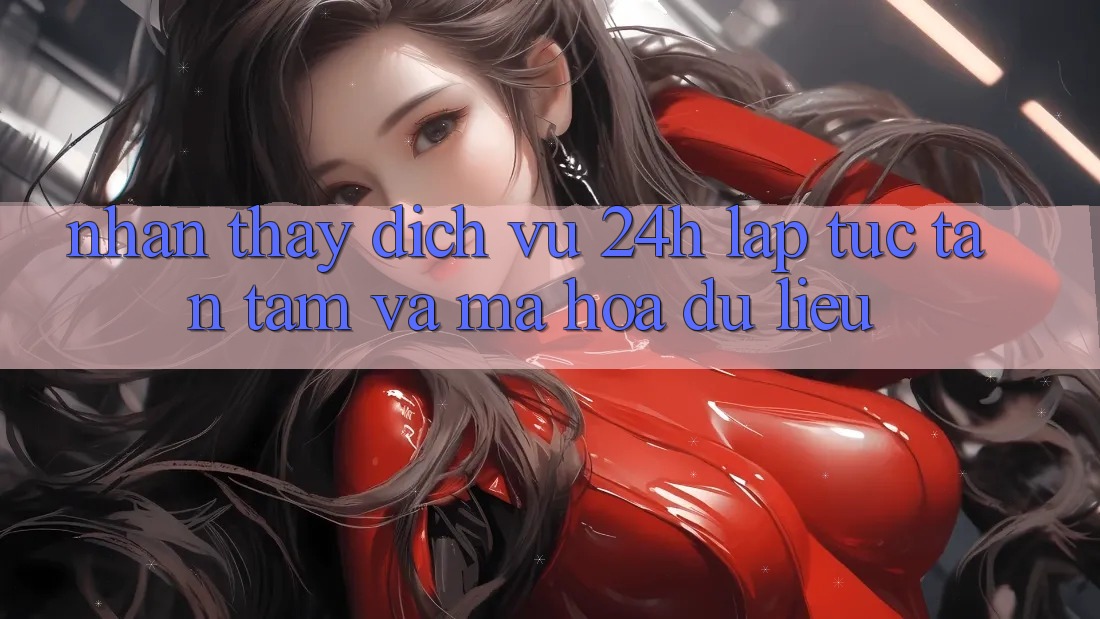 Nhận thấy Dịch Vụ 24h: Lập tức, Tận Tâm Và Mã hóa dữ liệu Nhận thấy Dịch Vụ 24h: Lập tức, Tận Tâm Và Mã hóa dữ liệu