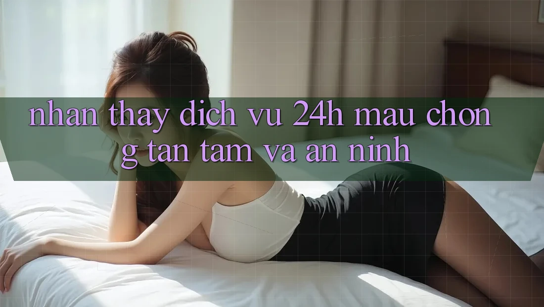 Nhận thấy Dịch Vụ 24h: Mau Chóng, Tận Tâm Và An ninh Nhận thấy Dịch Vụ 24h: Mau Chóng, Tận Tâm Và An ninh