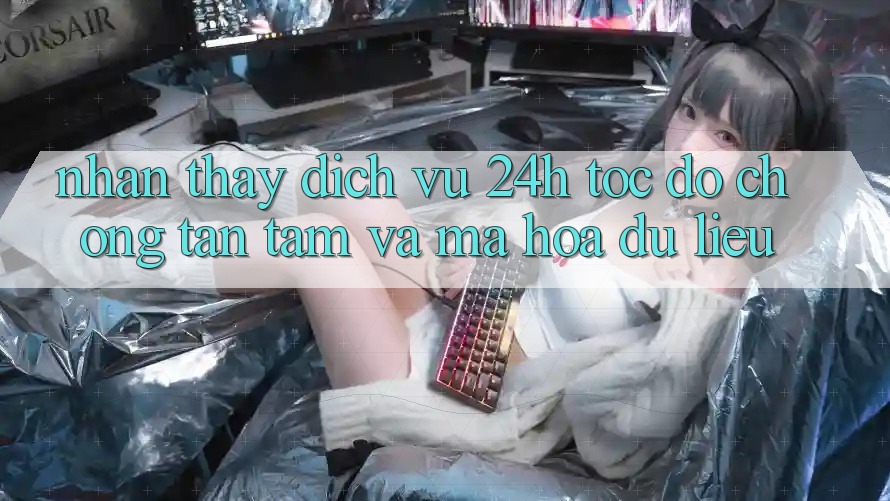 Nhận thấy Dịch Vụ 24h: Tốc độ Chóng, Tận Tâm Và Mã hóa dữ liệu Nhận thấy Dịch Vụ 24h: Tốc độ Chóng, Tận Tâm Và Mã hóa dữ liệu