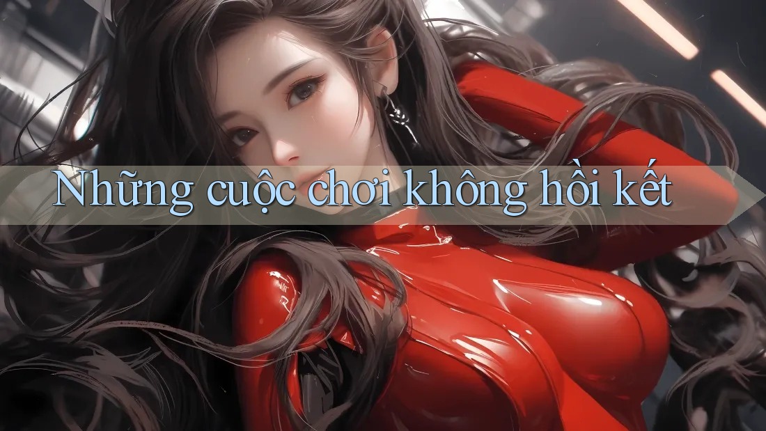 Những cuộc chơi không hồi kết Những cuộc chơi không hồi kết