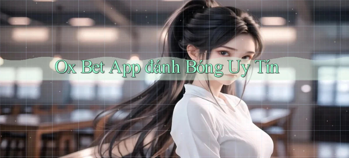 ox bet app đánh bóng uy tín