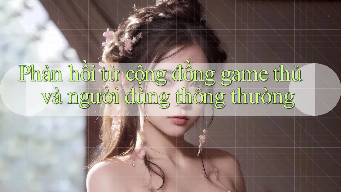 Phản hồi từ cộng đồng game thủ và người dùng thông thường Phản hồi từ cộng đồng game thủ và người dùng thông thường