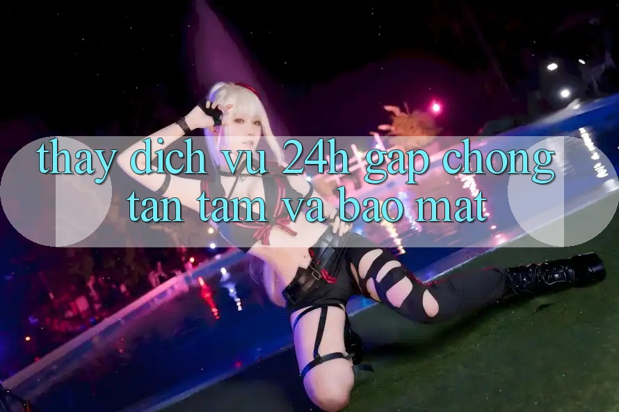 Thấy Dịch Vụ 24h: Gấp Chóng, Tận Tâm Và Bảo Mật