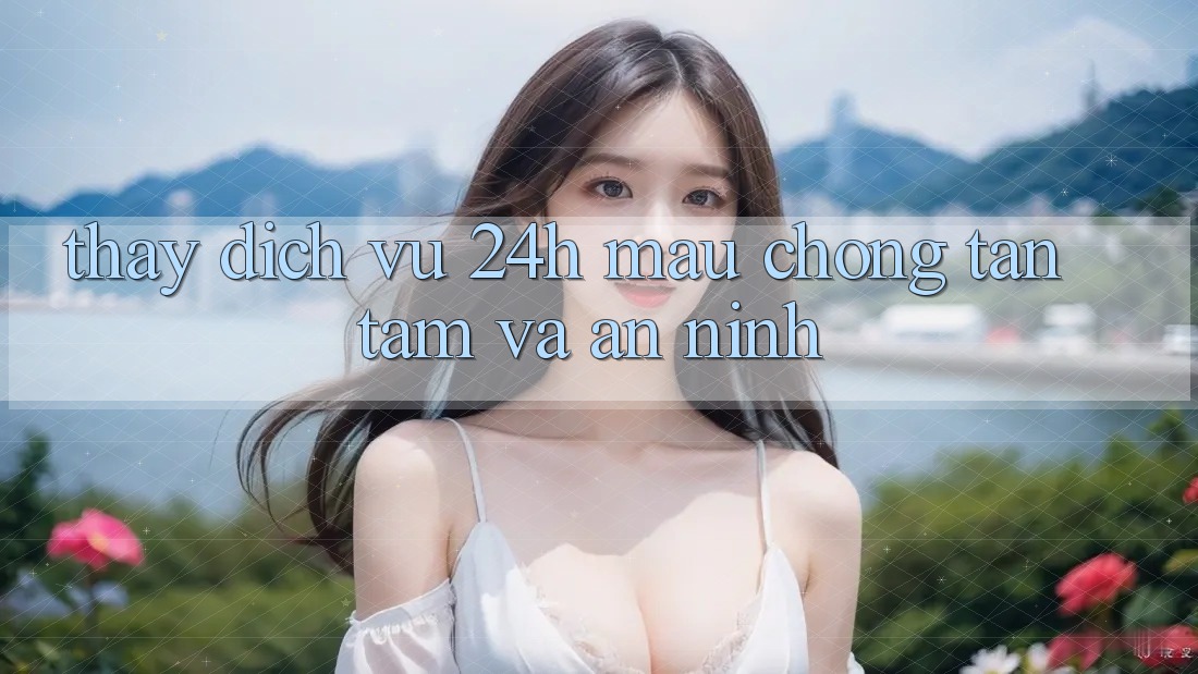 Thấy Dịch Vụ 24h: Mau Chóng, Tận Tâm Và An ninh Thấy Dịch Vụ 24h: Mau Chóng, Tận Tâm Và An ninh