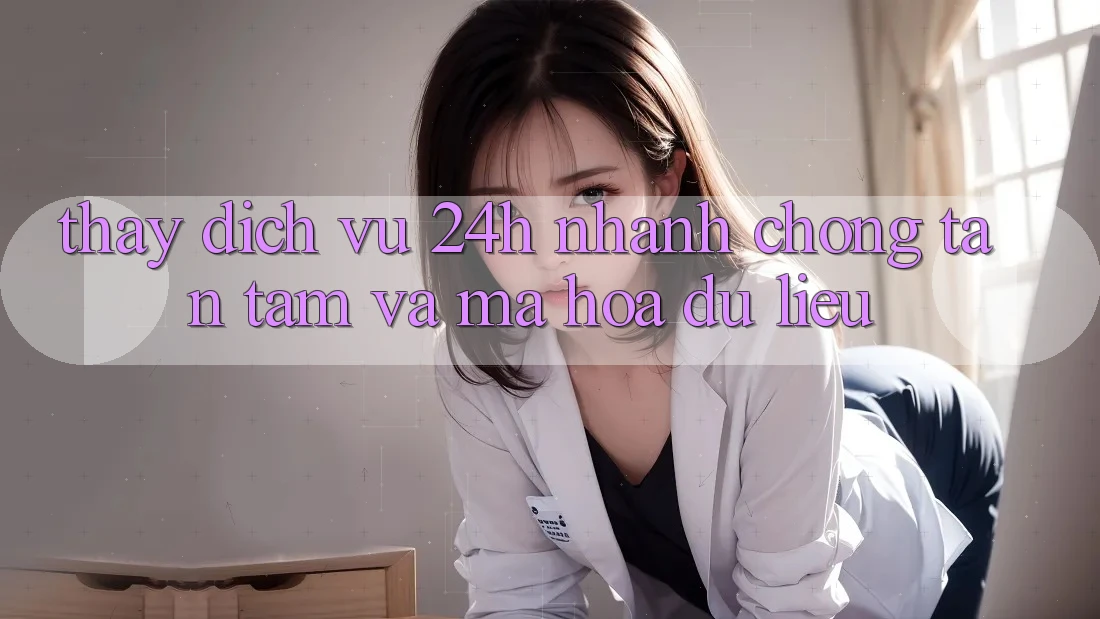 Thấy Dịch Vụ 24h: Nhanh chóng, Tận Tâm Và Mã hóa dữ liệu Thấy Dịch Vụ 24h: Nhanh chóng, Tận Tâm Và Mã hóa dữ liệu