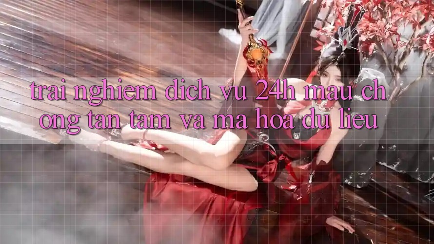 Trải Nghiệm Dịch Vụ 24h: Mau Chóng, Tận Tâm Và Mã hóa dữ liệu Trải Nghiệm Dịch Vụ 24h: Mau Chóng, Tận Tâm Và Mã hóa dữ liệu