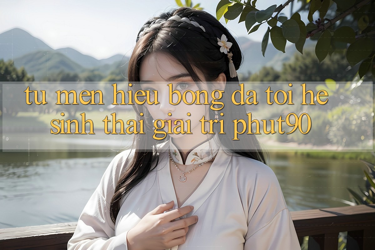 Từ Mến Hiệu Bóng Đá Tới Hệ Sinh Thái Giải Trí Phut90 Từ Mến Hiệu Bóng Đá Tới Hệ Sinh Thái Giải Trí Phut90
