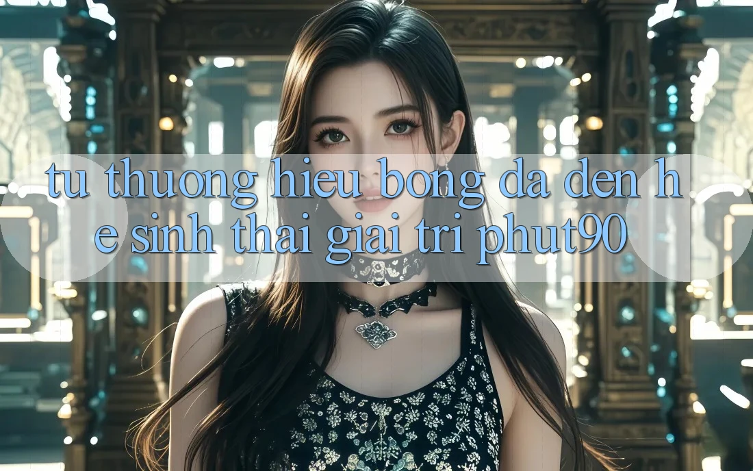 Từ Thương Hiệu Bóng Đá Đến Hệ Sinh Thái Giải Trí Phut90