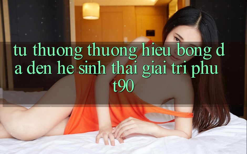 Từ Thương thương Hiệu Bóng Đá Đến Hệ Sinh Thái Giải Trí Phut90