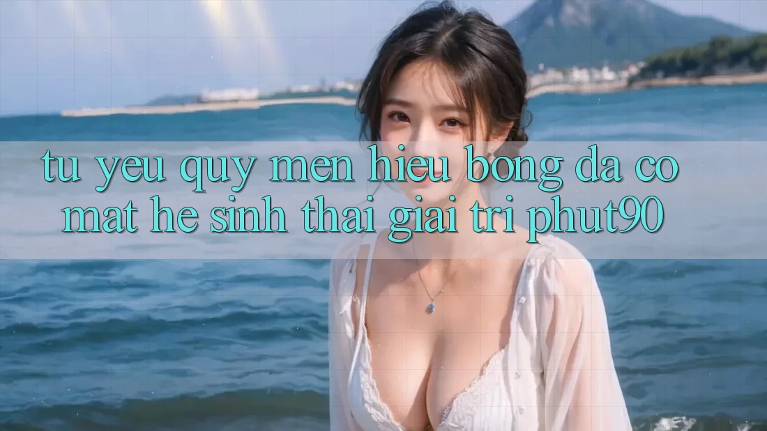 Từ Yêu quý mến Hiệu Bóng Đá Có mặt Hệ Sinh Thái Giải Trí Phut90 Từ Yêu quý mến Hiệu Bóng Đá Có mặt Hệ Sinh Thái Giải Trí Phut90