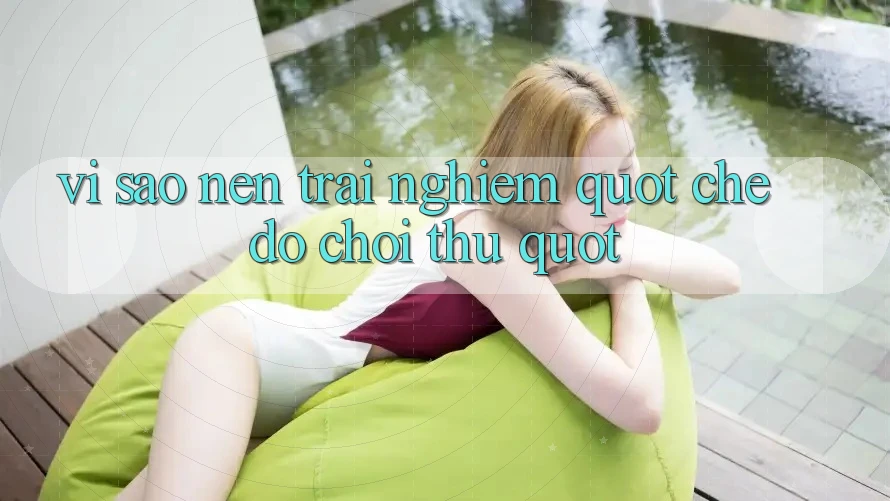 Vì Sao Nên Trải Nghiệm " Chế Độ Chơi Thử" ? Vì Sao Nên Trải Nghiệm " Chế Độ Chơi Thử" ?